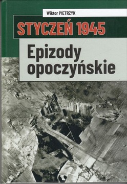 Styczeń 1945 Epizody opoczyńskie Opoczno wojna Pilica niemiecka ofensywa