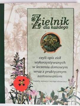 Zielnik dla każdego czyli opis ziół ziołolecznictwo Jan Rogala