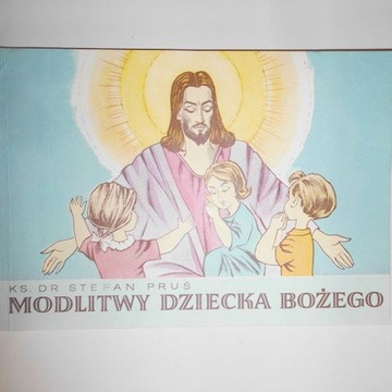 Modlitwy dziecka Bożego - Prus
