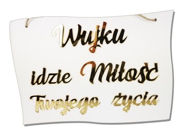 TABLICZKA WUJKU IDZIE MIŁOŚĆ TWOJEGO ŻYCIA WESELE