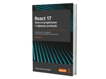 React 17. Wzorce projektowe i najlepsze praktyki