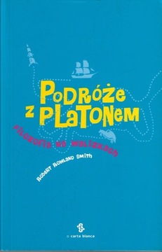Podróże z Platonem __ Smith Robert Rowland __ 2012