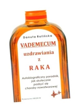 VADEMECUM UZDRAWIANIA Z RAKA DANUTA ROLIŃSKA