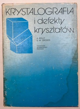KRYSTALOGRAFIA I DEFEKTY KRYSZTAŁÓW Kelly i Groves