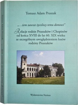 Pruszak - Relacje rodzin Pruszaków i Chopinów od końca XVIII wieku AUTOGRAF