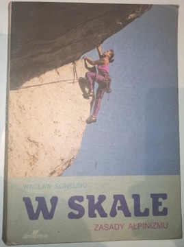 W SKALE Zasady alpinizmu Wacław Sonelski