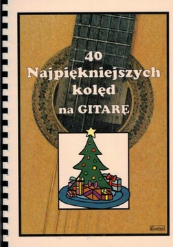 40 najpiękniejszych kolęd na gitarę