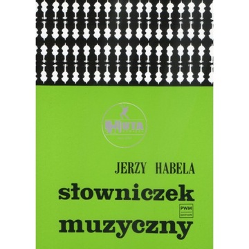 Słowniczek muzyczny | HABELA Jerzy | PWM