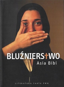 BLUŹNIERSTWO - ASIA BIBI ----------- OPIS