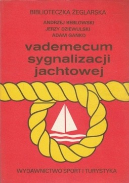 Vademecum sygnalizacji jachtowej Andrzej Bebłowski