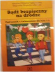BĄDŹ BEZPIECZNY NA DRODZE 1-3 podręcznik z ćwiczen