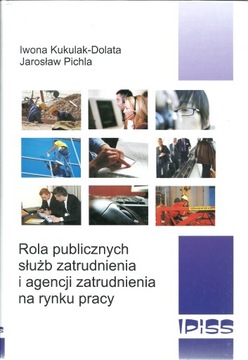 Rola Publicznych Służb Zatrudnienia i Agencji w