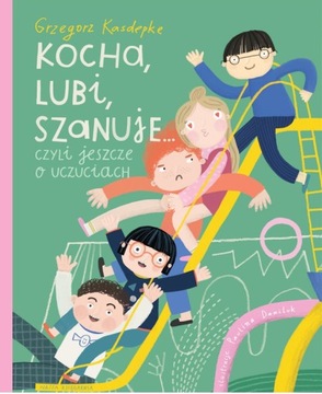 Kocha, lubi, szanuje... Kasdepke Grzegorz