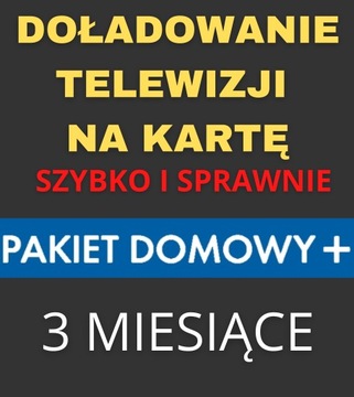 DOŁADOWANIE TNK PAKIET DOMOWY+ 3 MIESIĄCE + 1m PBO