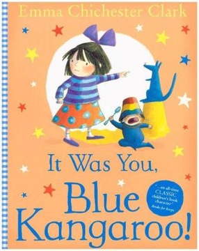 It Was You! Blue Kangaroo - Emma Chichester Clark
