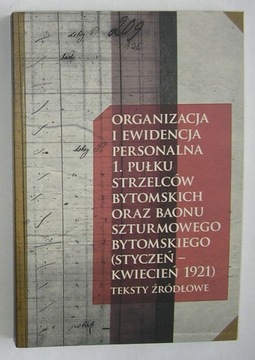 1 PUŁK STRZELCÓW BYTOMSKICH - GÓRNY ŚLĄSK 1921