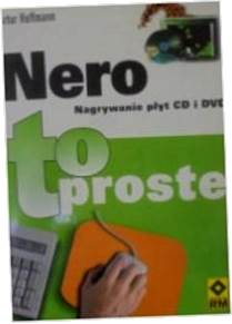Nero Nagrywanie plyt Cd i DVD To proste.