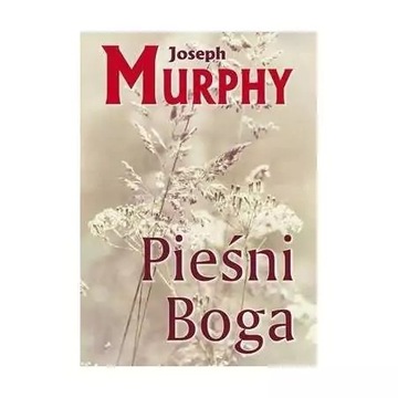 Pieśni Boga Joseph Murphy