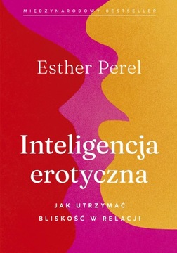 INTELIGENCJA EROTYCZNA W.2023 ESTHER PEREL, MAGDALENA ZIELIŃSKA