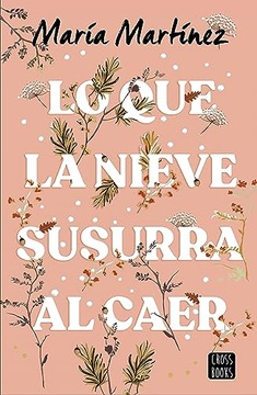 Lo que la nieve susurra al caer Maria Martinez