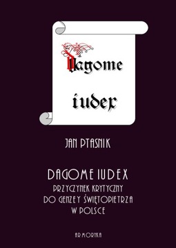 Dagome Iudex Jan Ptaśnik
