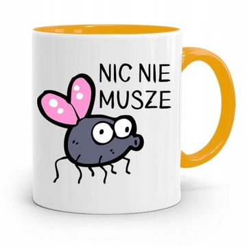 KUBEK ŻÓŁTY ŚMIESZNY ZABAWNY NIC NIE MUSZĘ PREZENT z Nadrukiem ze Zdjęciem