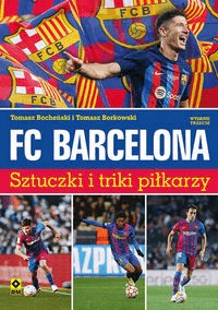 FC Barcelona. Sztuczki i triki piłkarzy wyd. 2023
