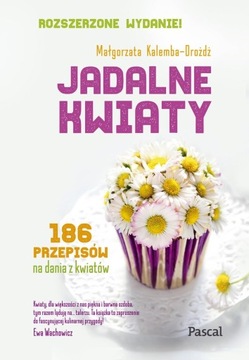 Jadalne kwiaty wyd. rozszerzone M. Kalemba-Drożdż