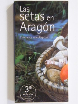 AS SETAS EN ARAGON ITINERARIOS MICOLOGICOS
