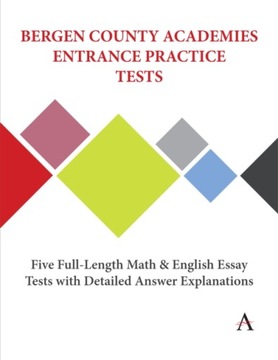 Bergen County Academies Entrance Practice Tests: Five Full-Length Math and