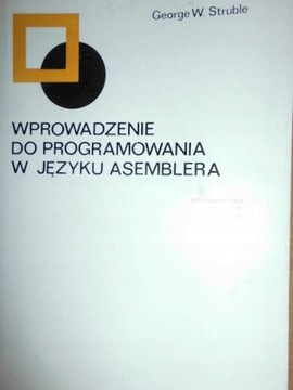 Wprowadzenie do programowania w języku Asemblera Struble WNT