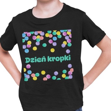 KOSZULKA DZIECIĘCA NA DZIEŃ KROPKI DO PRZEDSZKOLA SZKOŁY 152