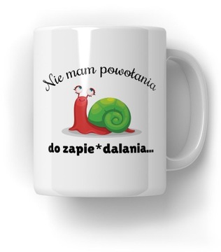 Kubek Nie mam powołania Prezent do Pracy