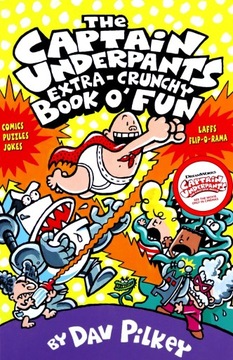 THE CAPTAIN UNDERPANTS' EXTRA-CRUNCHY BOOK O'FUN!