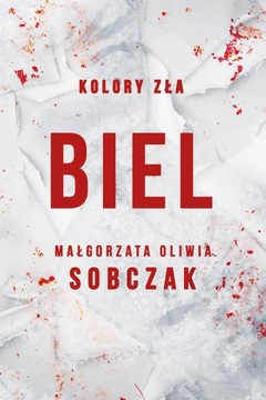 Kolory zła. Biel. Tom 3 - M.O. Sobczak /WAB/