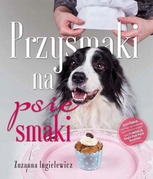 Przysmaki na psie smaki Zuzanna Ingielewicz