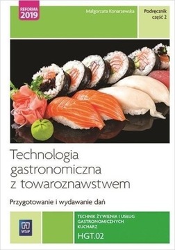TECHNOLOGIA GASTRONOMICZNA Z... KWAL.HGT.02. CZ.2 MAŁGORZATA KONARZEWSKA