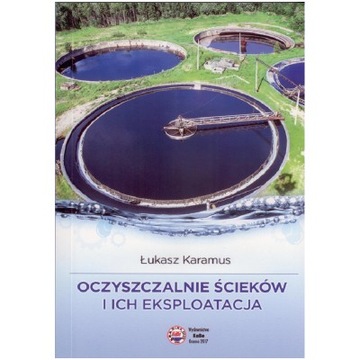 Oczyszczalnie ścieków i ich eksploatacja.