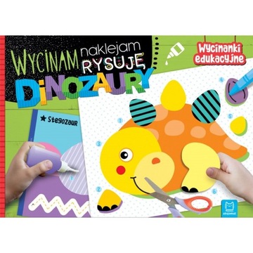 Wycinanka edukacyjna Naklejam i Rysuję DINOZAURY