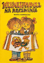 Kukuryku na ręczniku M. Kownacka
