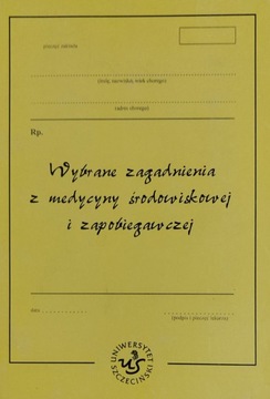 Wybrane zagadnienia z medycyny środowiskowej i zapobiegawczej