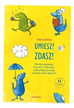 UMIESZ? ZDASZ! MATERIAŁY PRZYGOTOWUJĄCE DO EGZ. EWA LIPIŃSKA