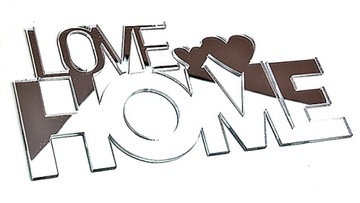 Napis love, home, litery plexi lustro !