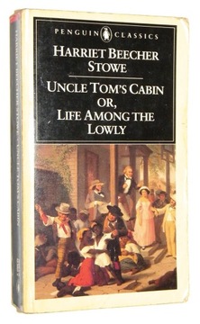Harriet Beecher Stowe UNCLE TOM'S CABIN or, Life among the Lowly [1986]