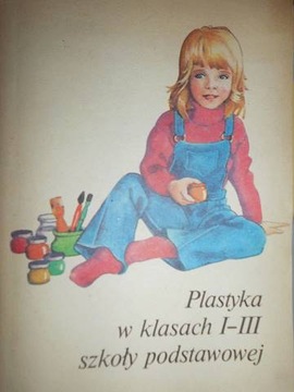 Plastyka w klasach 1-3 szkoły podstawowej -