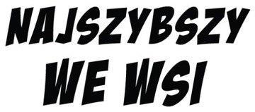 Naklejka na auto NAJSZYBSZY WE WSI 12 cm wzór 21