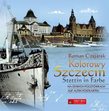 KOLOROWY SZCZECIN NA STARYCH POCZTÓWKACH