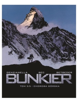 Bunkier Tom 5/5 Choroba Górska Christophe Bec,