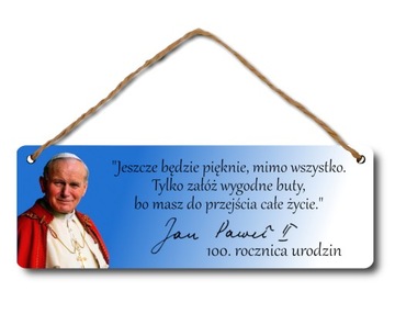 Tabliczka cytat Jeszcze będzie pięknie Jan Paweł