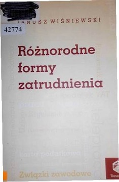 RÓŻNORODNE FORMY ZATRUDNIENIA - Janusz Wiśniewski